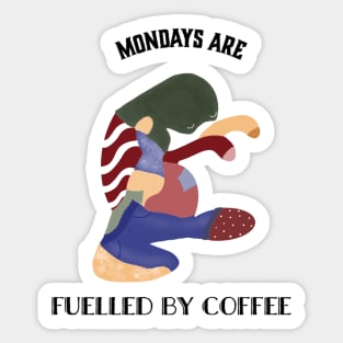 Mondays are fuelled by coffee Sticker